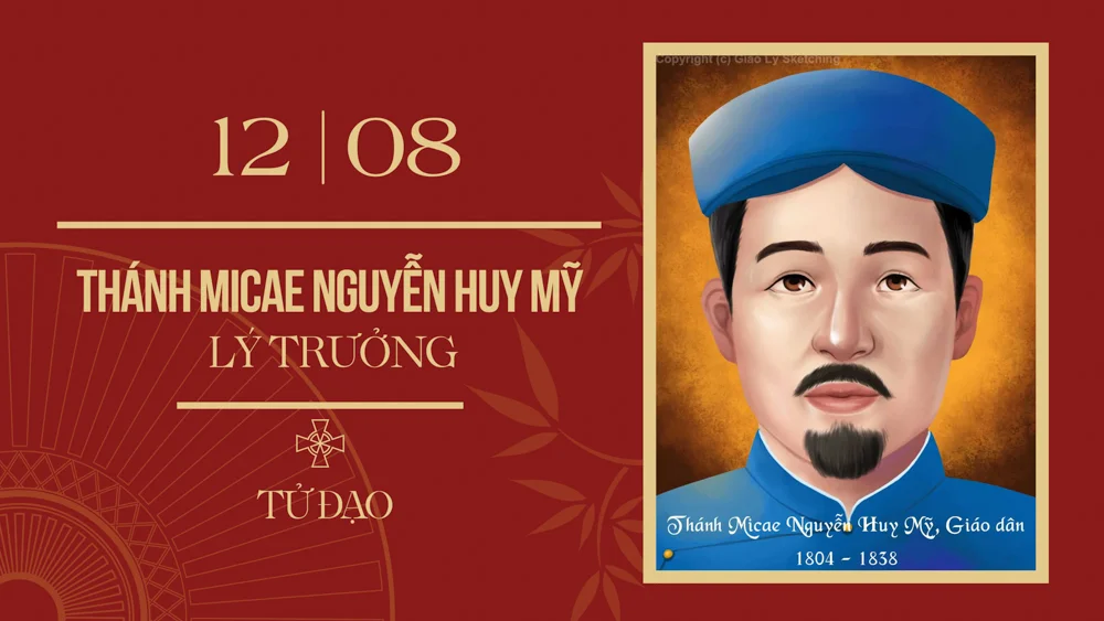 Ngày 12/8: Thánh Mi-ca-e Nguyễn Huy Mỹ – Lý Trưởng, tử đạo Việt Nam