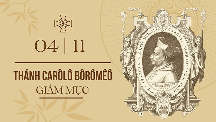 Ngày 4/11: Thánh Ca-rô-lô Bô-rô-mê-ô – Giám mục (1538-1584), Lễ nhớ buộc