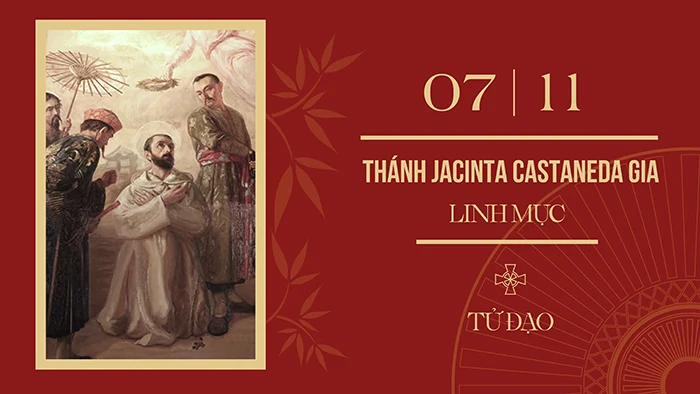 Ngày 7/11: Thánh Jacinta Castaneda Gia – Linh mục (1743-1773), Tử đạo