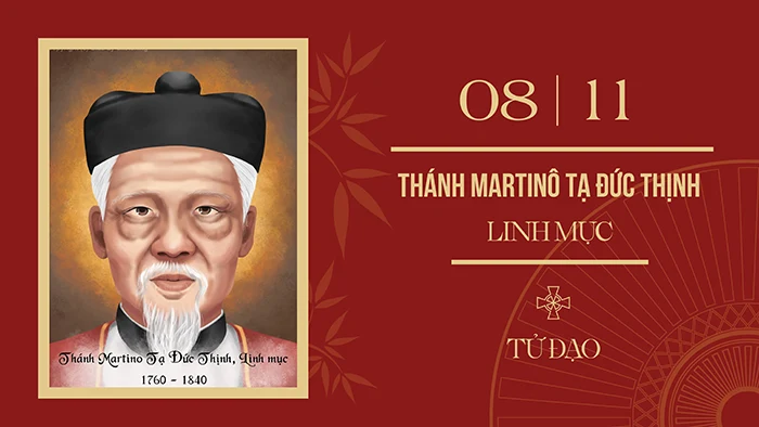 Ngày 08/11: Thánh Mac-ti-nô Tạ Đức Thịnh – Linh mục (1760-1840), tử đạo Việt Nam