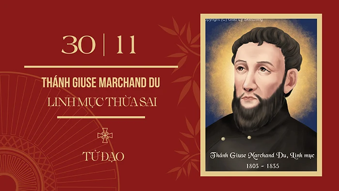 Ngày 30/11: Thánh Giu-se Marchand Du – Linh mục Thừa Sai (1803-1835), Tử đạo