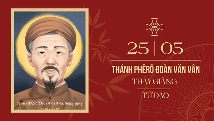 Ngày 25/05: Thánh Phê-rô Đoàn Văn Vân – Thầy Giảng (1780-1857), tử đạo Việt Nam